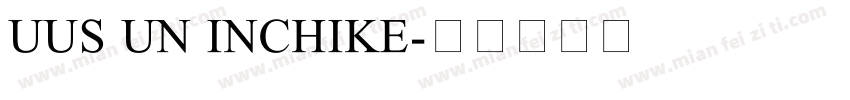 UUS UN INCHIKE字体转换